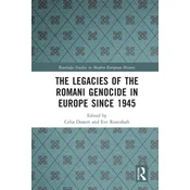 Legacies of the Romani Genocide in Europe since 1945