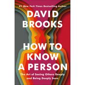 How to Know a Person: The Art of Seeing Others Deeply and Being Deeply Seen