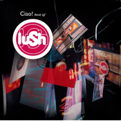 Lush Ciao! Best Of Lush (Limited Edition) (Red Coloured) (2 LP)
