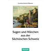 Sagen und Märchen aus der Sächsischen Schweiz