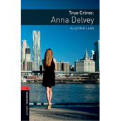 Oxford Bookworms Library: Level 3: True Crime: Anna Delvey