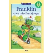 Czytamy z Franklinem. Franklin chce miec hulajnoge
