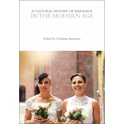A Cultural History of Marriage in the Modern Age