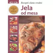 Jela od mesa - Recepti zlata vredni