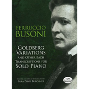 BUSONI:GOLDBERG VARIATIONS AND OTHER BACH TRANSCRIPTIONS FOR SOLO PIANO