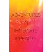 Adventures In Immediate Irreality