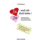 Ja - weil ich dich liebe!