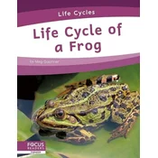 Life Cycles: Life Cycle of a Frog
