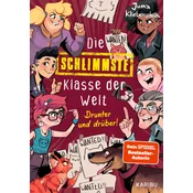 Die schlimmste Klasse der Welt (Band 4) - Drunter und drüber!