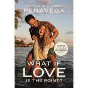 What If Love Is the Point?