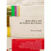 Werner Schmidt - James Joyce und die Farben des Ulysses