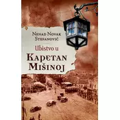 Ubistvo u Kapetan Mmišinoj - Nenad Novak Stefanovic ( 8260 )