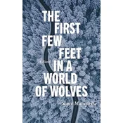 First Few Feet in a World of Wolves