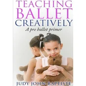 Teaching Ballet Creatively
