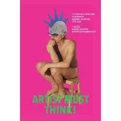 Artist Must Think. Strategies and Practices of Artist Vadim Zakharov, 1978–2025