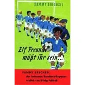 Elf Freunde müßt ihr sein . . .