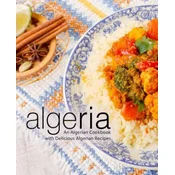 Algeria: An Algerian Cookbook with Delicious Algerian Recipes (2nd Edition)