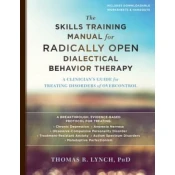 Skills Training Manual for Radically Open Dialectical Behavior Therapy