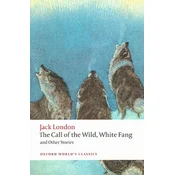 Call of the Wild, White Fang, and Other Stories