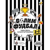 Volim fudbal/ radna sveska za male partizanovce (3 - 5 godina)