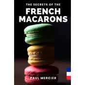 The Secrets of FRENCH MACARONS