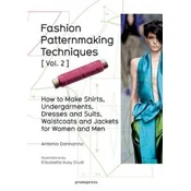 Fashion Patternmaking Techniques. Vol.2