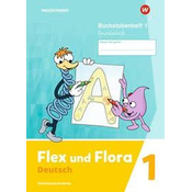 Flex und Flora 1. Buchstabenheft GS (Grundschrift)