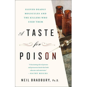 A Taste for Poison: Eleven Deadly Molecules and the Killers Who Used Them