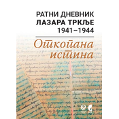 Ratni dnevnik Lazara Trklje 1941-1944: Otkopana istina
