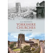 Yorkshire Churches Through Time