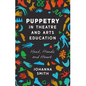 Puppetry in Theatre and Arts Education