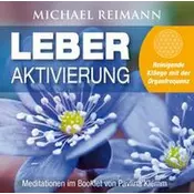 LEBER AKTIVIERUNG (mit Solfeggio-Frequenz 528 Hertz)