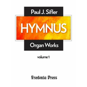 SIFLER:HYMNUS ORGAN WORKS VOL.1