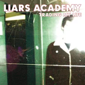 Liars Academy - Trading My Life & First Demo (Limited Edition) (LP)