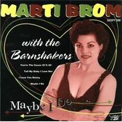 Marti Brom & The Barnshakers - Maybe I Do (LP)
