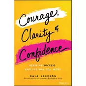 Courage, Clarity, and Confidence