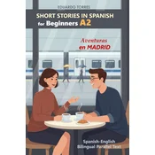 Short Stories in Spanish for Beginners (A2) Aventuras en Madrid