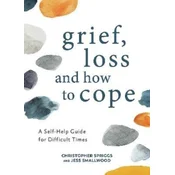 Grief, Loss and How to Cope