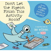 Dont Let the Pigeon Finish This Activity Book! (Pigeon series)