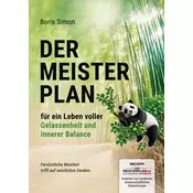 Der Meisterplan für ein Leben voller Gelassenheit und innerer Balance