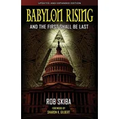 Babylon Rising (updated and expanded): And The First Shall Be Last