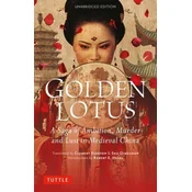 Golden Lotus: A Saga of Ambition, Murder and Lust in Medieval China