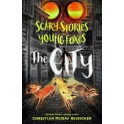 Scary Stories for Young Foxes: The City