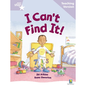 Rigby Star Guided Reading Lilac Level: I Cant Find It Teaching Version