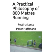 Practical Philosophy of 800 Metres Running