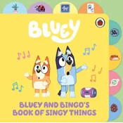 Bluey: Bluey and Bingo’s Book of Singy Things