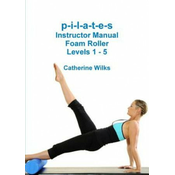 p-i-l-a-t-e-s Instructor Manual Foam Roller - Levels 1 - 5