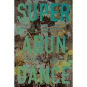 Superabundance: The Story of Population Growth, Innovation, and Human Flourishing on an Infinitely Bountiful Planet