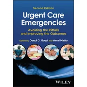 Urgent Care Emergencies: Avoiding the Pitfalls and Improving the Outcomes 2nd Edition