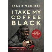 I Take My Coffee Black